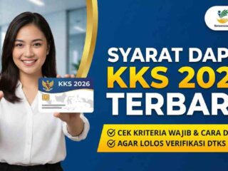 Syarat KKS 2026 Terbaru: Cara Daftar DTKS Agar Lolos Verifikasi