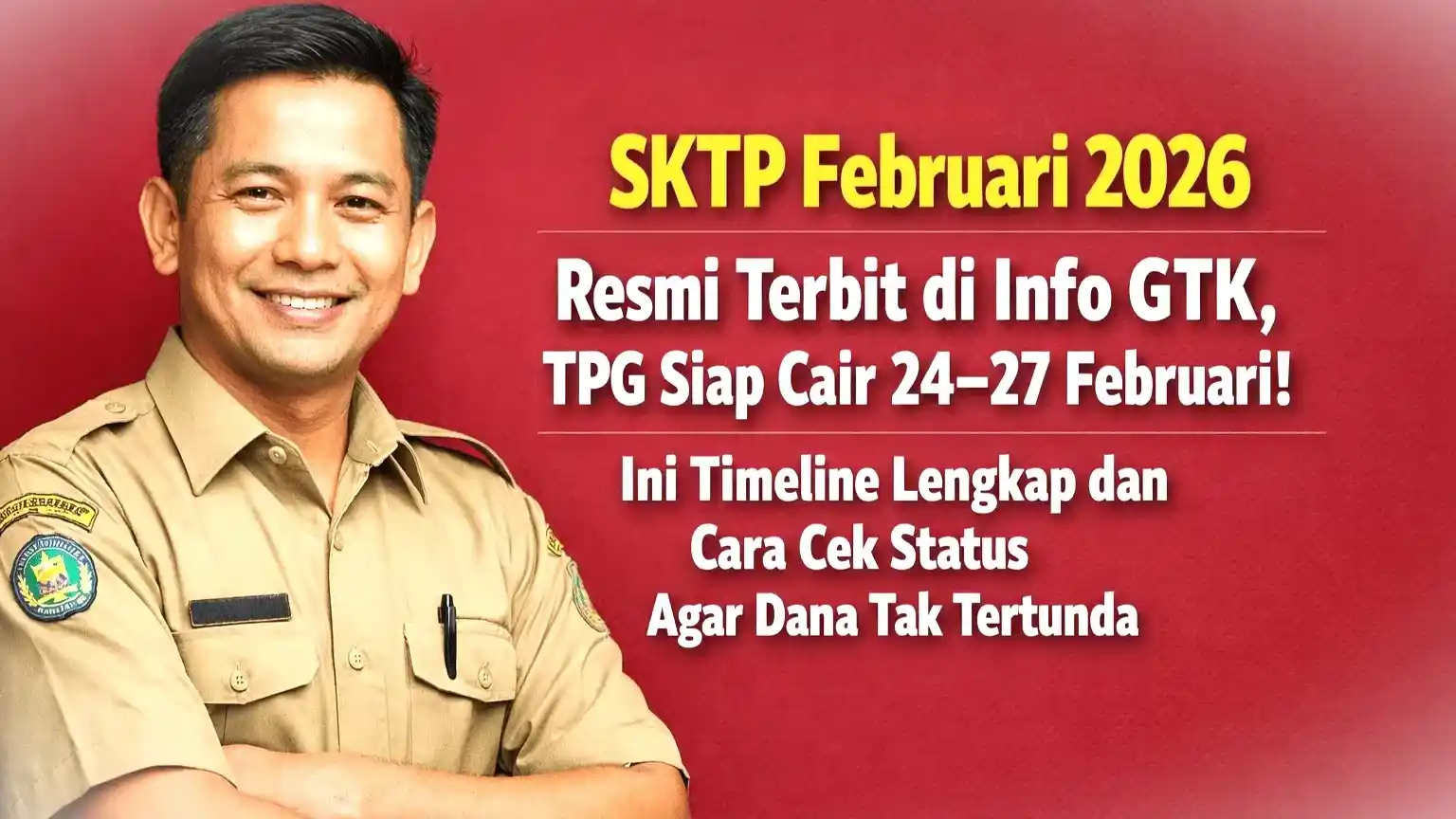 SKTP Februari 2026 Terbit di Info GTK, TPG Cair 24–27 Februari