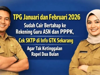 TPG Januari-Februari 2026 Cair Bertahap, Cek SKTP di Info GTK
