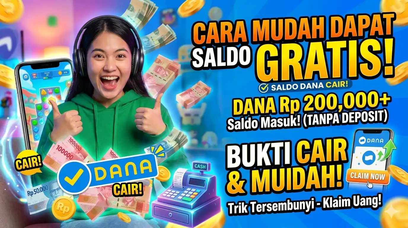 Cara Mudah Dapat Saldo DANA Gratis hingga Rp204 Ribu dari Aplikasi Penghasil Uang
