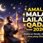 Amalan Malam Lailatul Qadar 2026: Waktu, Keutamaan, dan Doa yang Dianjurkan