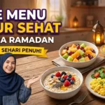 30 Ide Menu Sahur Sehat Selama Ramadan, Praktis dan Bergizi