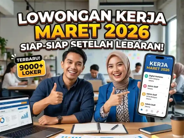 Lowongan Kerja Setelah Lebaran 2026: Peluang Emas Fresh Graduate di Perusahaan Besar