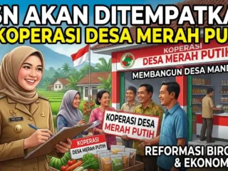 ASN Akan Ditempatkan di Koperasi Desa Merah Putih, Pemerintah Perkuat Ekonomi Desa