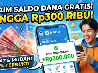 3 Cara Mudah Klaim Saldo DANA Gratis Hingga Rp300 Ribu Hari Ini