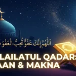 Doa Lailatul Qadar: Bacaan Arab, Latin, dan Artinya