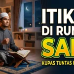 Itikaf di Rumah Sah? Ini Penjelasan Ulama dan Dalilnya