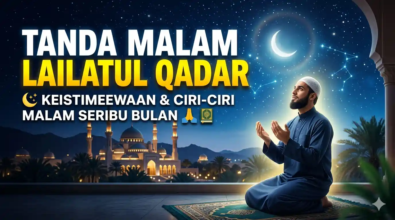 Tanda Malam Lailatul Qadar: Sejuk, Tenang, dan Matahari Pagi Lembut
