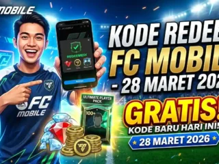Kode Redeem FC Mobile 28 Maret 2026: Klaim Koin, Gems, dan Player OVR Tinggi
