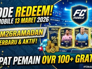 Kode Redeem FC Mobile Terbaru 13 Maret 2026, Klaim Hadiah Gratis
