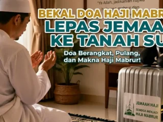 Doa Pelepasan Haji: Menitipkan Rindu dan Harapan ke Tanah Suci
