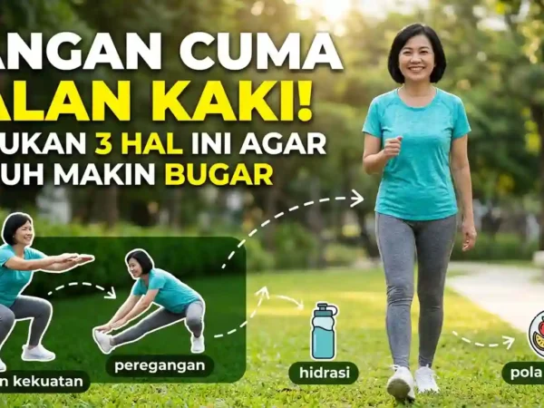Jangan Cuma Jalan Kaki! Lakukan 3 Hal Ini Agar Tubuh Makin Bugar