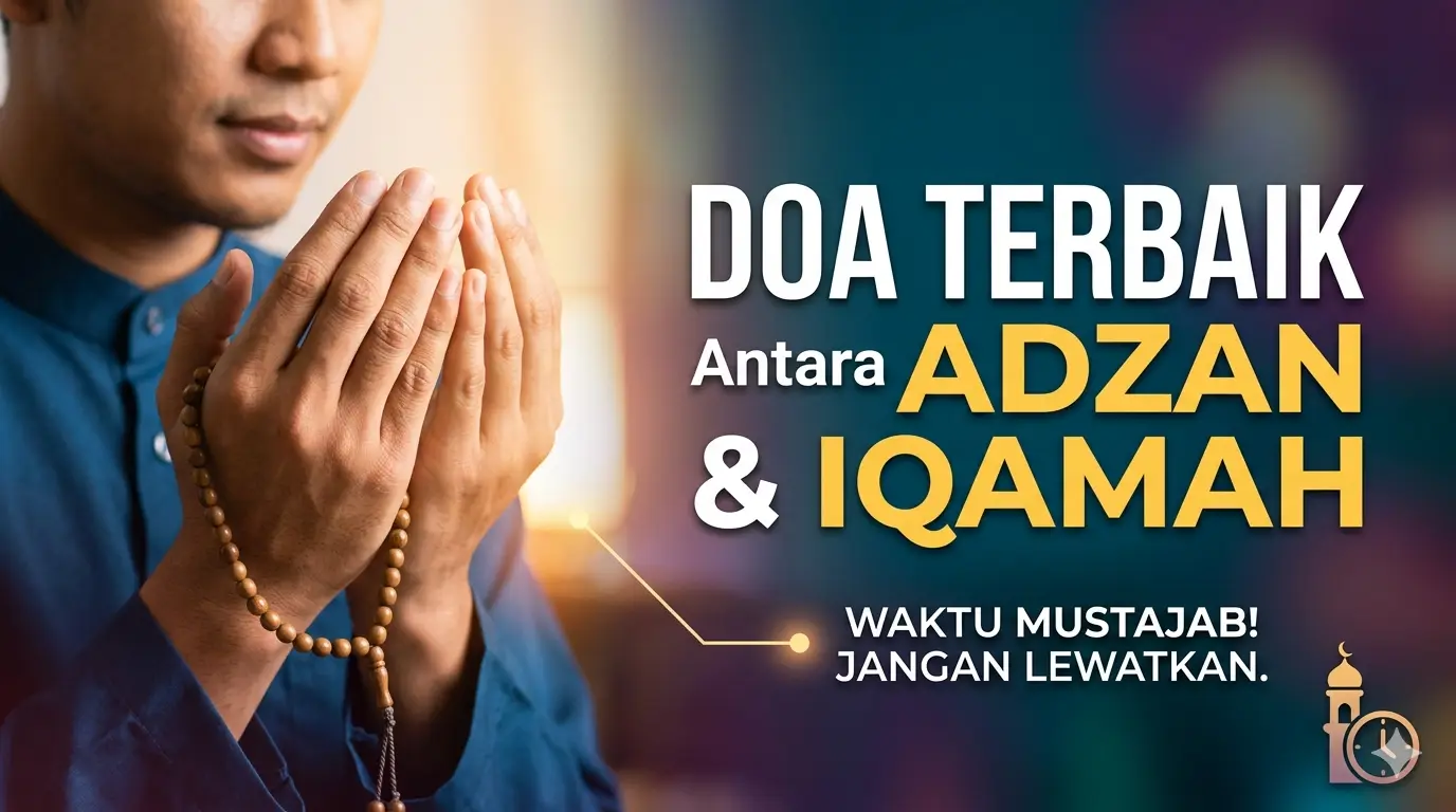 Pilihan Doa Terbaik Antara Adzan dan Iqamah