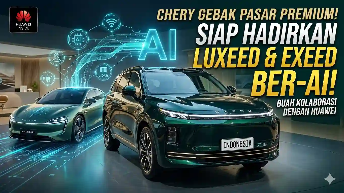 Chery Luxeed dan Exeed Berteknologi AI.