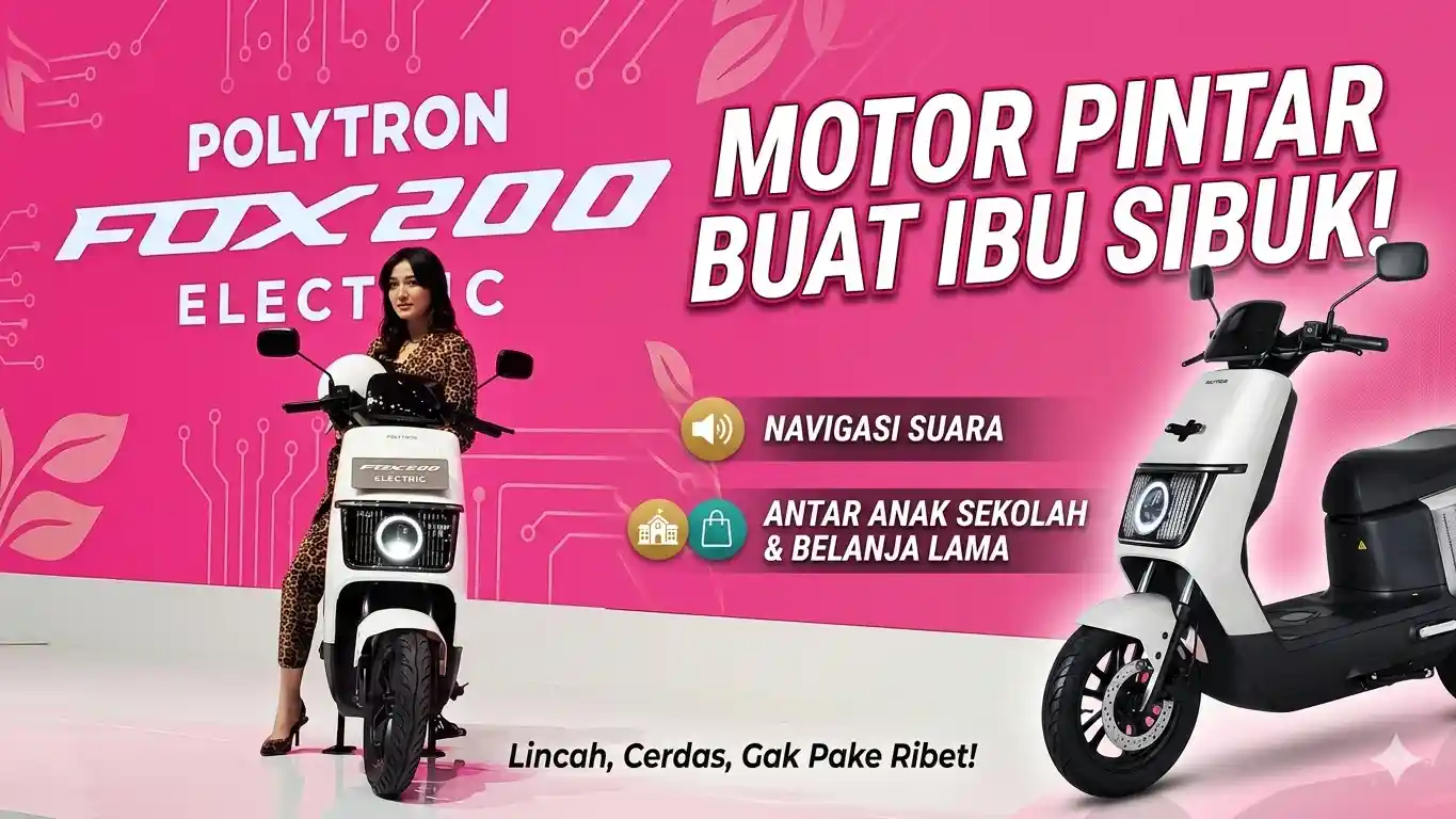 Polytron Fox 200: Motor Listrik Lincah Sahabat Baru "Mamah Cantique"