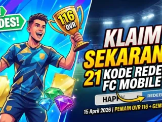 Buruan Ambil! 21 Kode Redeem FC Mobile 15 April 2026: Banjir Pemain OVR 116