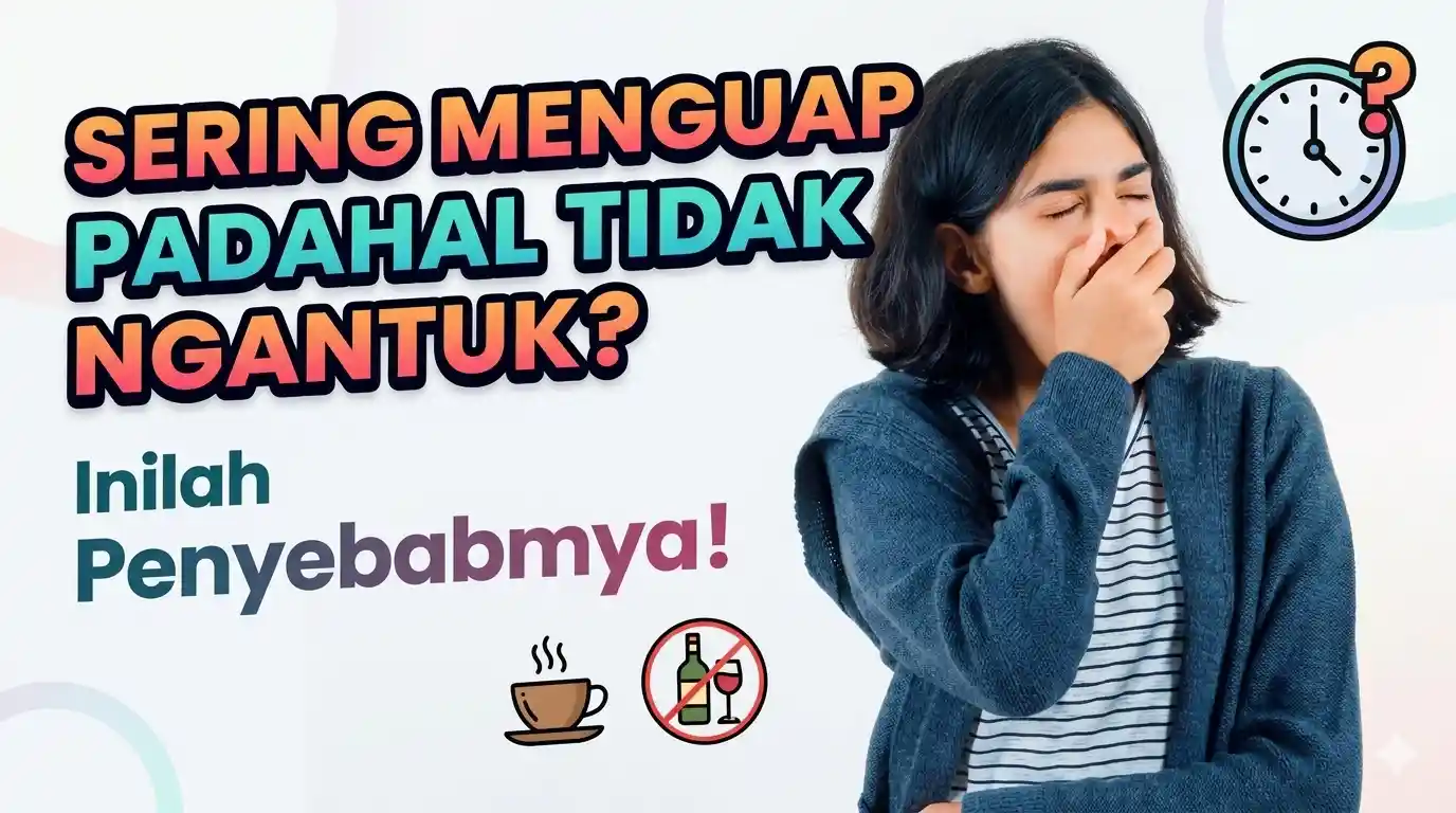 Sering Menguap Padahal Tidak Ngantuk? Ini Rahasia di Baliknya