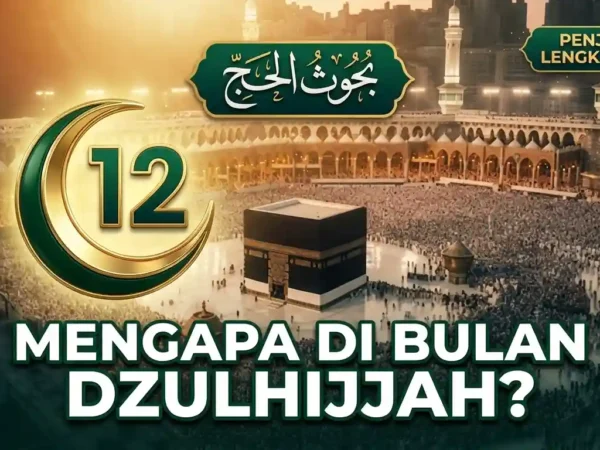 Mengapa Ibadah Haji Harus di Bulan Dzulhijjah? Ini Jawaban Lengkapnya