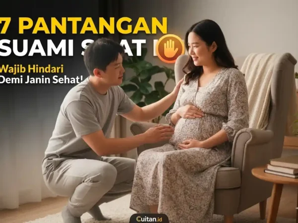 Istri Sedang Hamil? Para Suami, Hindari 7 Hal Ini Demi Si Kecil!