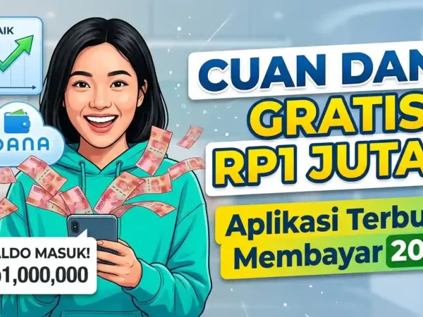 Cuan Rp1 Juta dari HP? Ini Tren Aplikasi Penghasil Saldo DANA 2026
