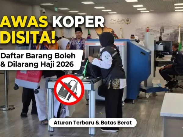 Awas Koper Disita! Ini Daftar Barang yang Boleh dan Dilarang untuk Haji 2026