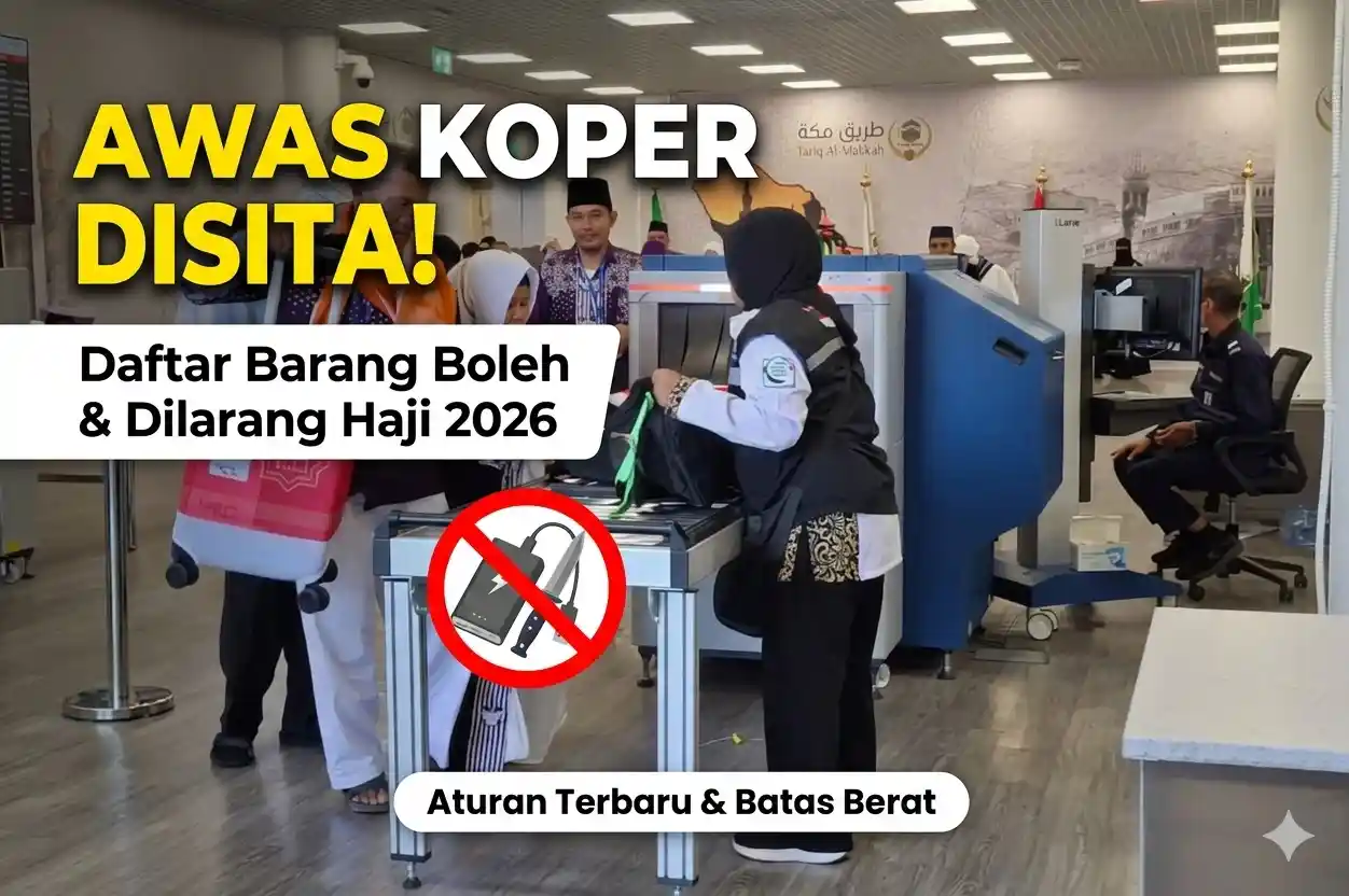 Daftar Barang yang Boleh dan Dilarang untuk Haji 2026