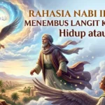 Mengenal Sosok Nabi Idris AS: Sang Pelopor Ilmu Pengetahuan