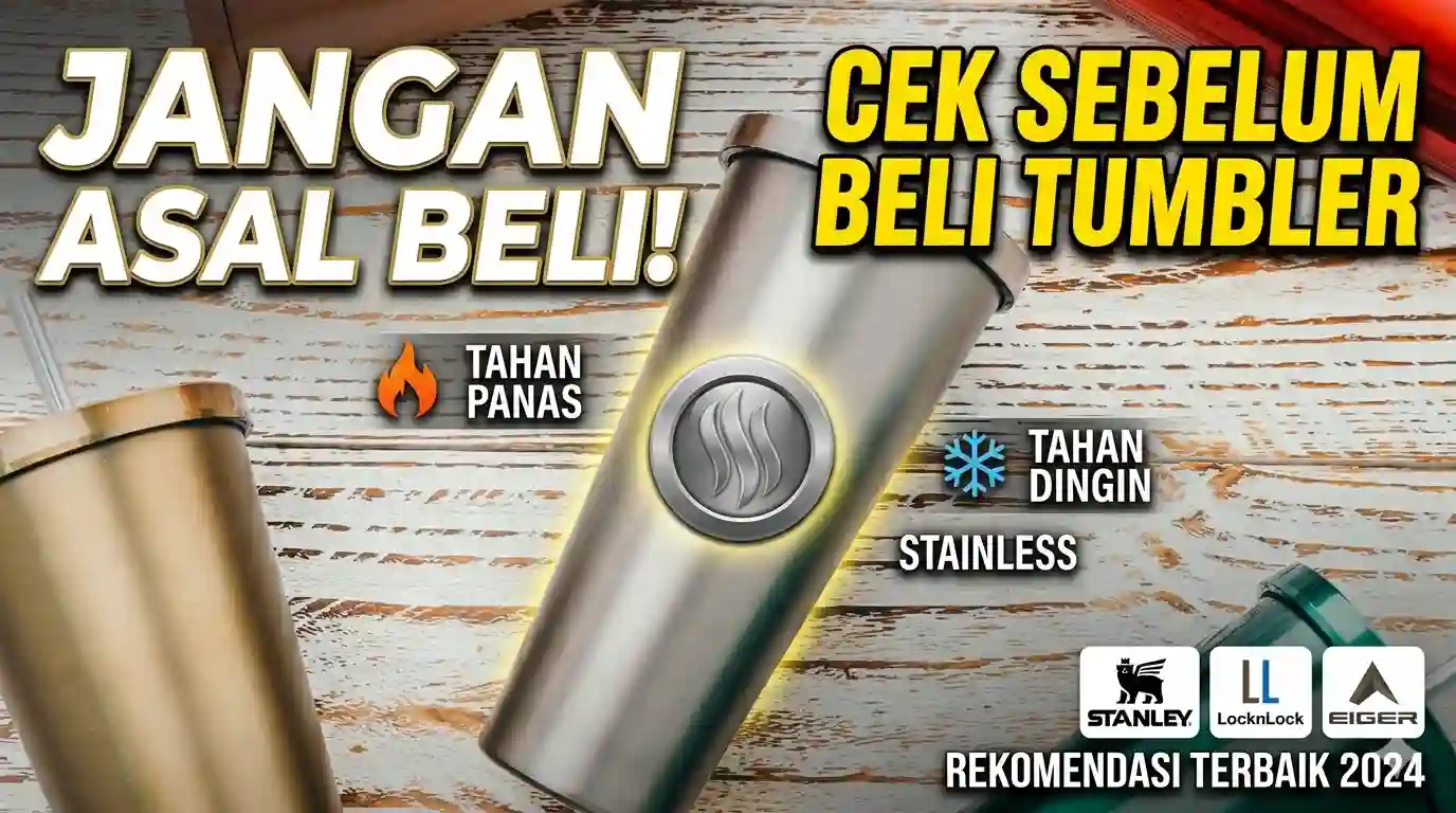 Pilih Tumbler Stainless Terbaik: Solusi Minum Praktis yang Ramah Bumi