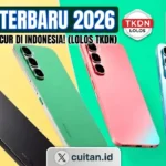 Siap Meluncur! 9 HP Terbaru 2026 yang Sudah Kantongi Izin di Indonesia