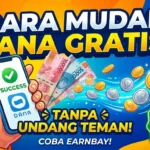 Cara Mudah Klaim Saldo DANA Gratis dari Aplikasi EarnBay Tanpa Undang Teman