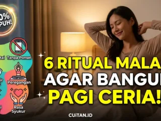 Bangun Pagi Lebih Bahagia: 6 Rutinitas Malam yang Wajib Kamu Coba