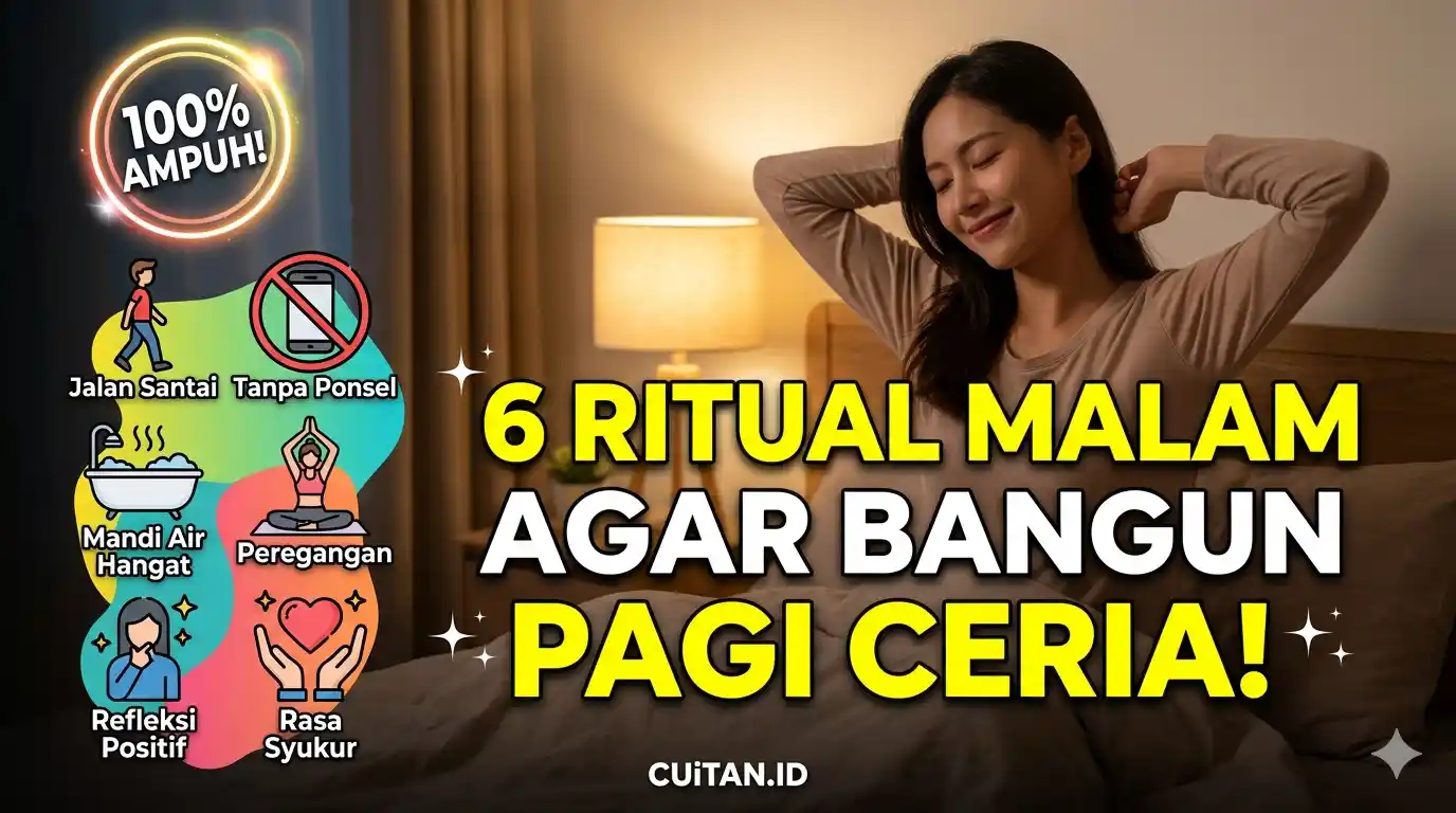 Bangun Pagi Lebih Bahagia: 6 Rutinitas Malam yang Wajib Kamu Coba