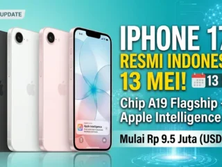 iPhone 17e Rilis di Indonesia 13 Mei: Performa Flagship Harga Irit