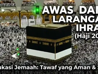 Hati-hati! Pahami Larangan Ihram Agar Ibadah Haji Anda Tenang Tanpa Denda