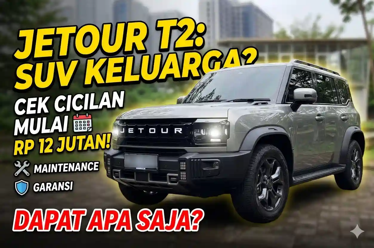 Cicilan Jetour T2 2026: SUV Tangguh Mulai Rp12 Jutaan & Spesifikasi Lengkap