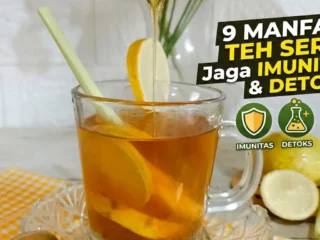 9 Manfaat Teh Serai yang Ampuh Jaga Tubuh Tetap Fit