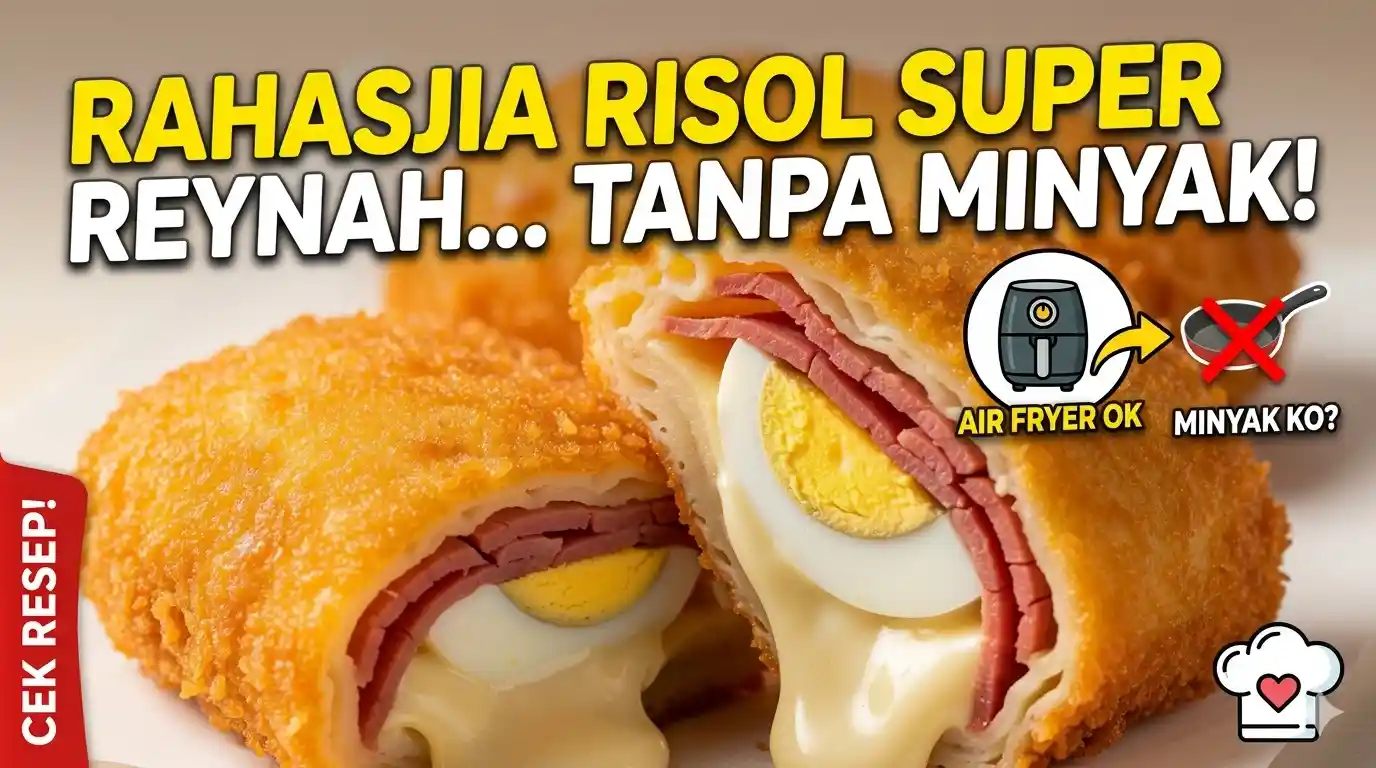 Cara Rahasia Bikin Risol Renyah Tanpa Minyak Goreng
