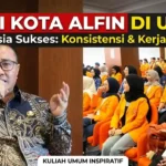 Wako Alfin di Unja: Konsistensi dan Kerja Keras Adalah Kunci Utama