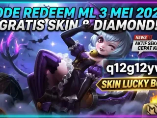 Buruan Klaim! Kode Redeem ML Terbaru 3 Mei 2026: Banjir Skin Lucky Box dan Diamond Gratis