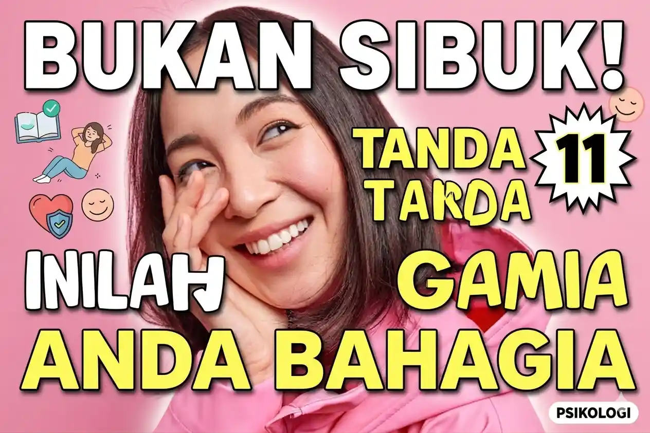 Bukan Sekadar Sibuk, Inilah 11 Tanda Anda Benar-Benar Bahagia
