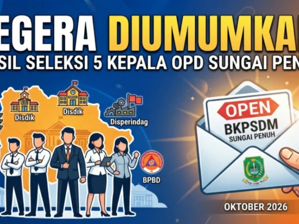 Segera Diumumkan! Ini Bocoran Waktu Penentuan 5 Kepala OPD Sungai Penuh